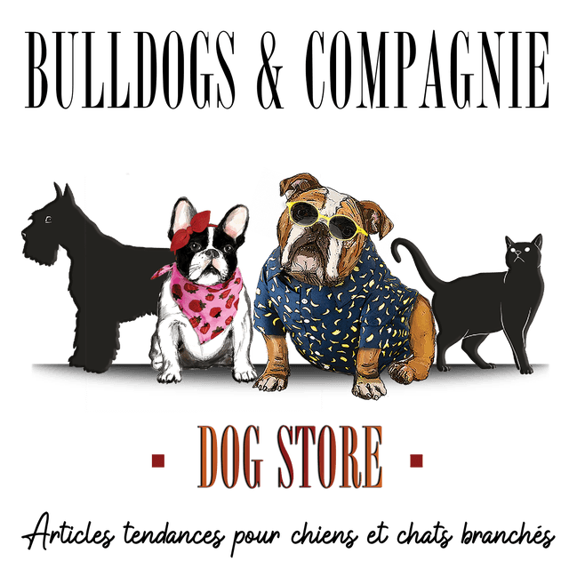 Bulldogs & Compagnie 
La boutique dédiée à vos chiens !